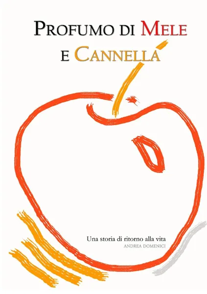 Обложка книги Profumo di mele e cannella, Andrea Domenici