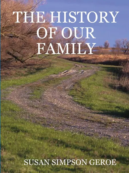 Обложка книги THE HISTORY OF OUR FAMILY in B/W, SUSAN SIMPSON GEROE