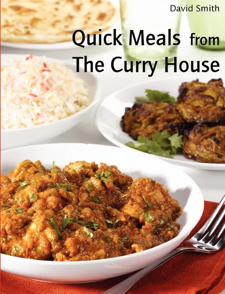 Обложка книги Quick Meals from The Curry House, David Smith