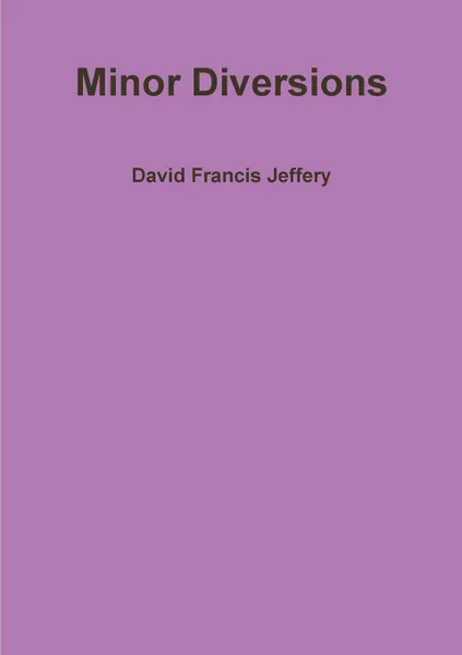 Обложка книги Minor Diversions, David Francis Jeffery