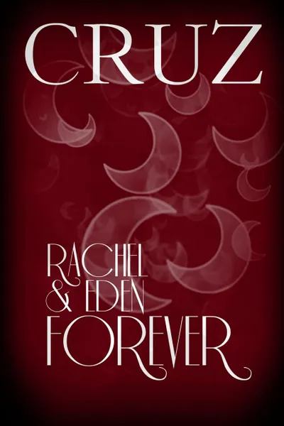 Обложка книги Rachel . Eden Forever, Yvonne Cruz