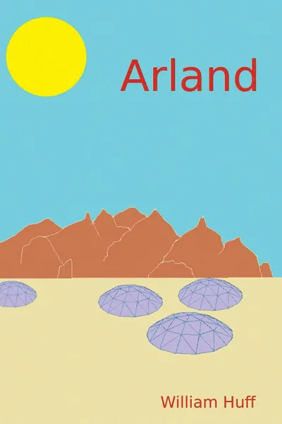Обложка книги Arland, William Huff