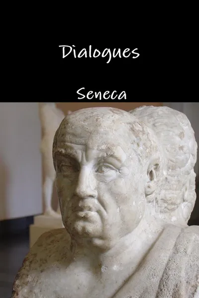 Обложка книги Dialogues, Seneca