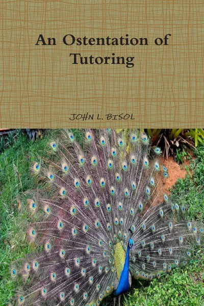 Обложка книги An Ostentation of Tutoring, JOHN L. BISOL