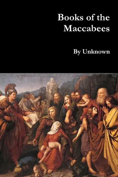 Обложка книги Books of the Maccabees, Unknown