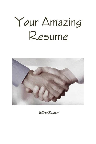 Обложка книги Your Amazing Resume, Jeffrey Kontur