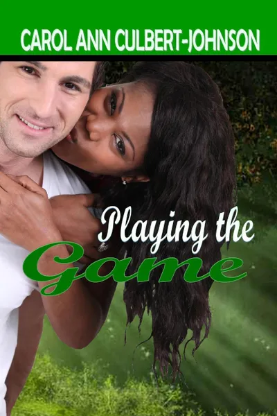 Обложка книги Playing the Game, Carol Ann Culbert Johnson