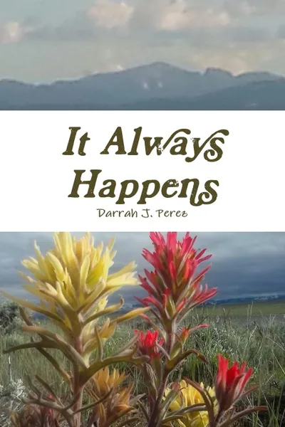 Обложка книги It Always Happens, Darrah J. Perez