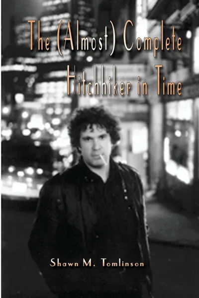 Обложка книги The (Almost) Complete Hitchhiker in Time, Shawn M. Tomlinson