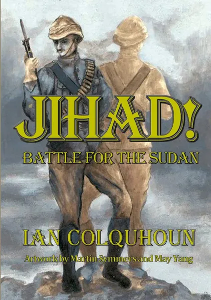 Обложка книги Jihad. Battle for The Sudan, Ian Colquhoun