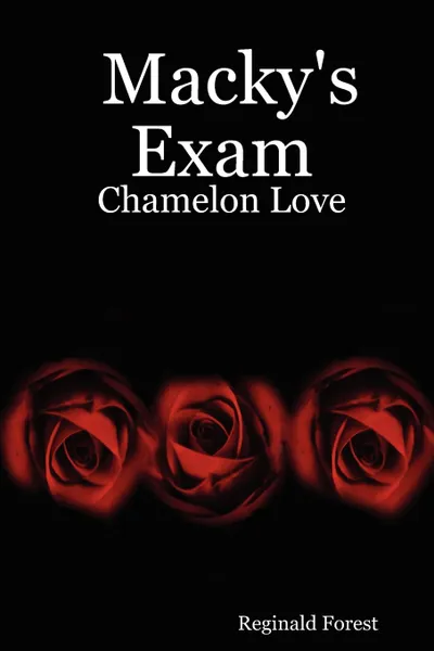 Обложка книги Macky.s Exam. Chamelon Love, Reginald Forest