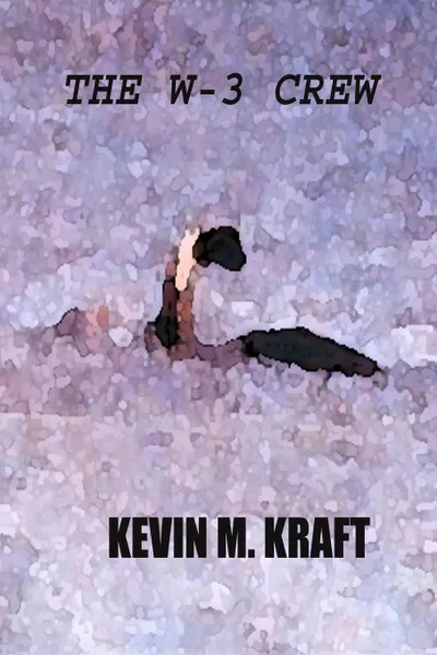 Обложка книги The W-3 Crew, Kevin M. Kraft