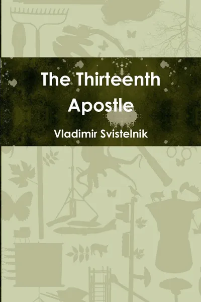 Обложка книги The Thirteenth Apostle, Vladimir Svistelnik