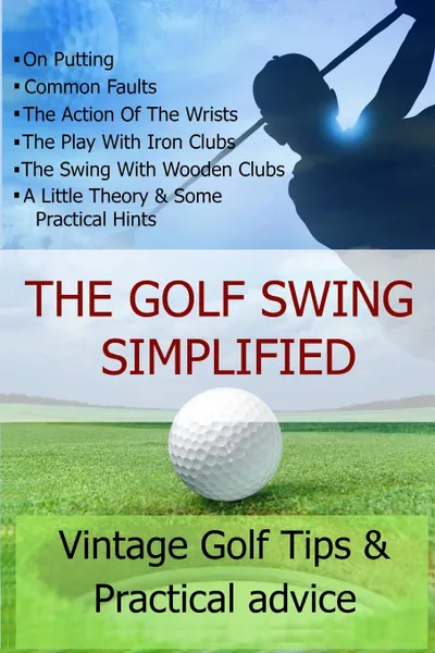 Обложка книги THE GOLF SWING SIMPLIFIED, Steven Carroll, Lorna Carroll