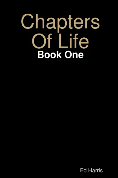Обложка книги Chapters Of Life    Book One, Ed Harris