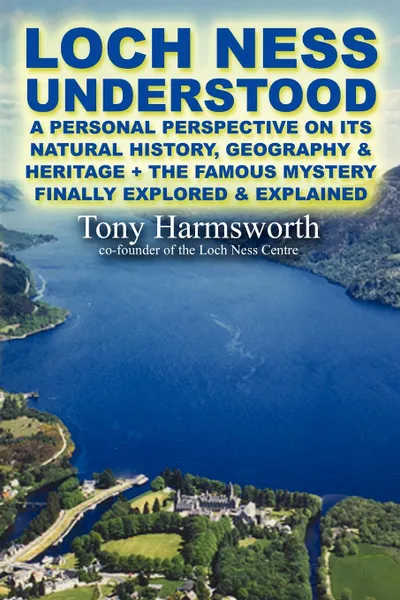 Обложка книги Loch Ness Understood, Tony Harmsworth