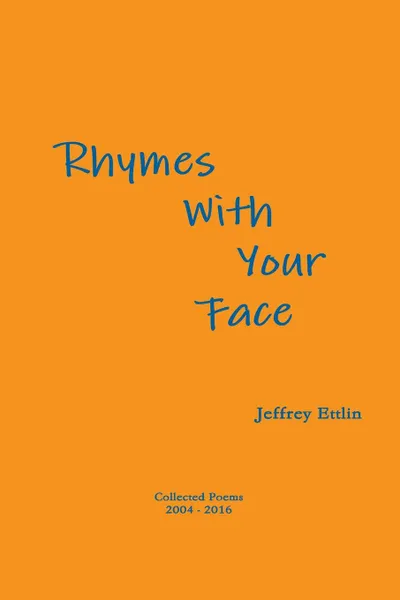 Обложка книги Rhymes With Your Face, Jeffrey Ettlin