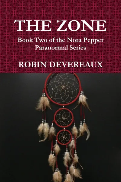 Обложка книги The Zone. Book Two of the Nora Pepper Paranormal Series, Robin Devereaux