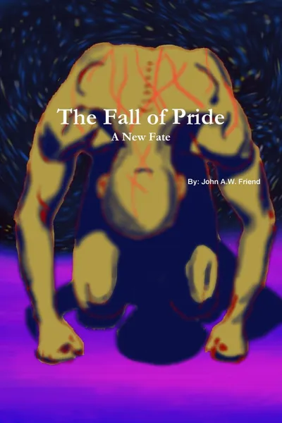 Обложка книги The Fall of Pride. A New Fate, John Friend