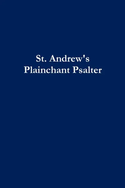 Обложка книги St. Andrew.s Plainchant Psalter, Jeffrey Cooper