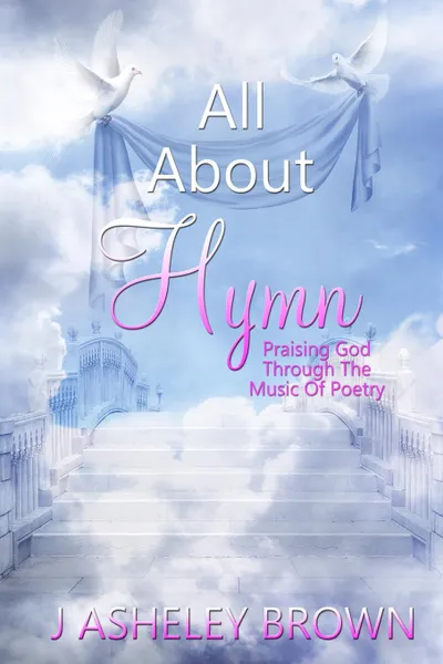 Обложка книги All About Hymn, J Asheley Brown