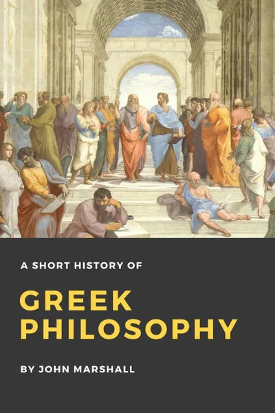 Обложка книги A Short History of Greek Philosophy, John Marshall