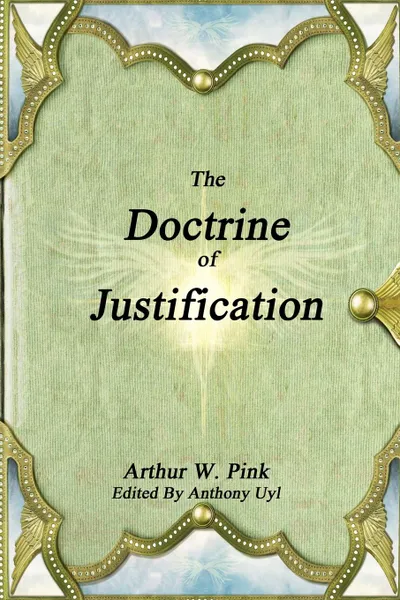 Обложка книги The Doctrine of Justification, Arthur W. Pink