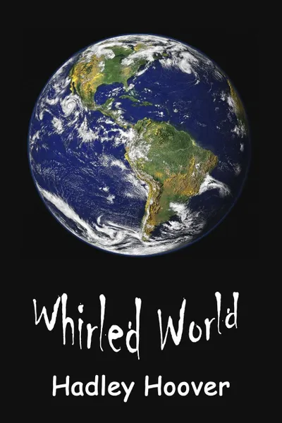 Обложка книги Whirled World, Hadley Hoover