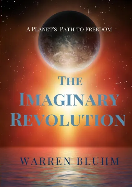Обложка книги The Imaginary Revolution, Warren Bluhm