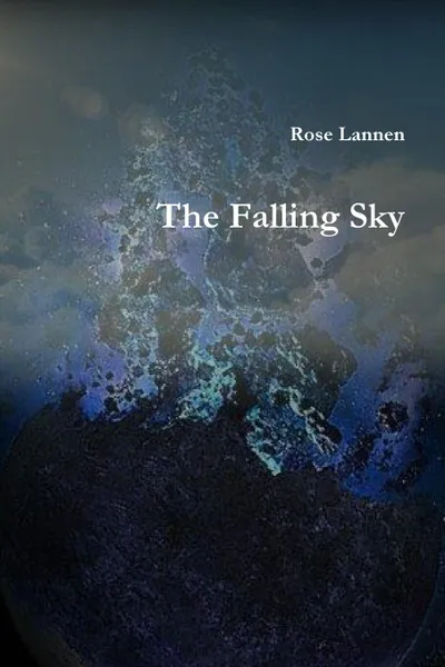 Обложка книги The Falling Sky, Rose Lannen