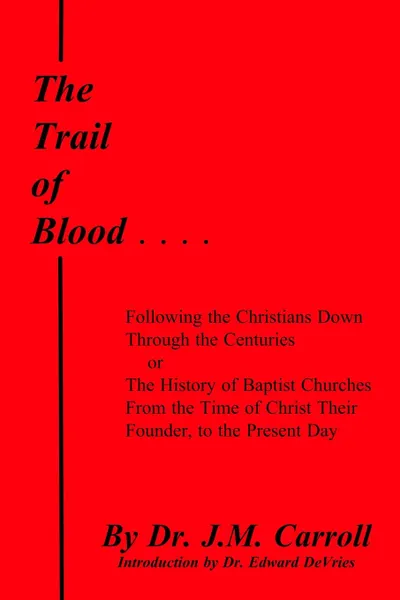 Обложка книги The Trail of Blood, Edward DeVries, J. M. Carroll