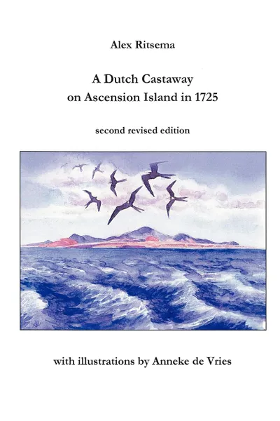 Обложка книги A Dutch Castaway on Ascension Island in 1725, Alex Ritsema