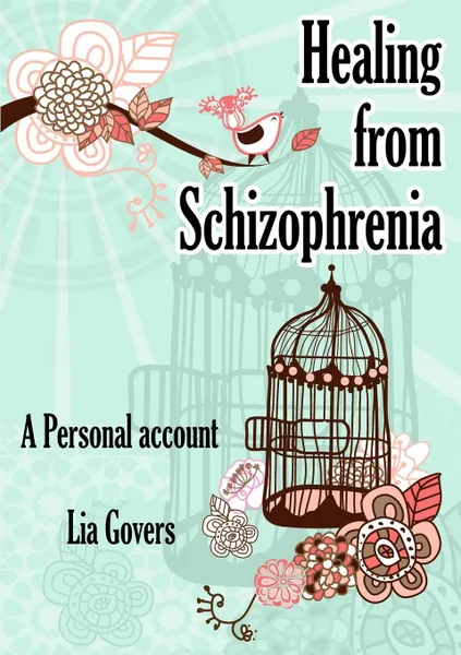 Обложка книги Healing From Schizophrenia, Lia Govers