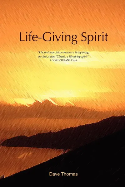 Обложка книги Life-Giving Spirit, Dave Thomas