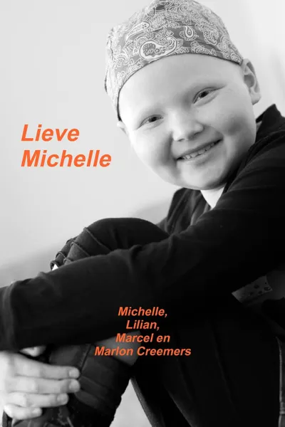 Обложка книги Lieve Michelle, Michelle Creemers, Lilian Creemers, Marcel &. Marton Creemers