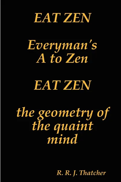 Обложка книги Eat Zen, R. R. J. Thatcher