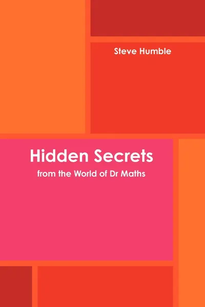 Обложка книги Hidden Secrets from the World of Dr Maths, Steve Humble