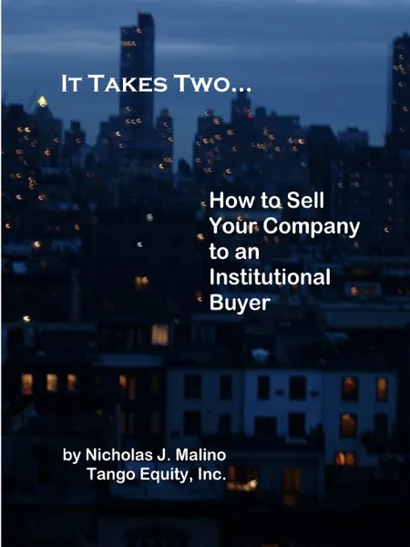 Обложка книги It Takes Two... How to Sell Your Company to an Institutional Buyer, Nicholas Malino