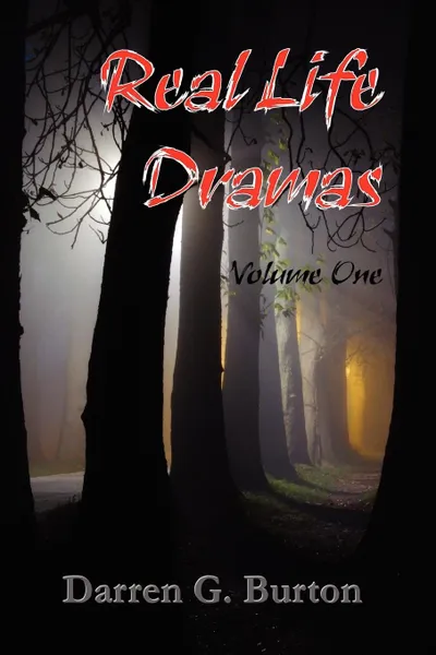 Обложка книги Real Life Dramas - Volume One, Darren G. Burton