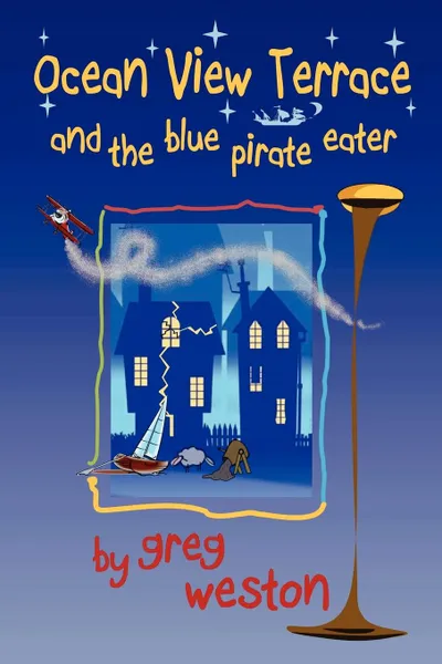 Обложка книги Ocean View Terrace and the Blue Pirate Eater, Greg Weston