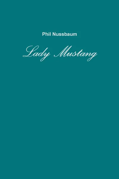 Обложка книги Lady Mustang, Phil Nussbaum
