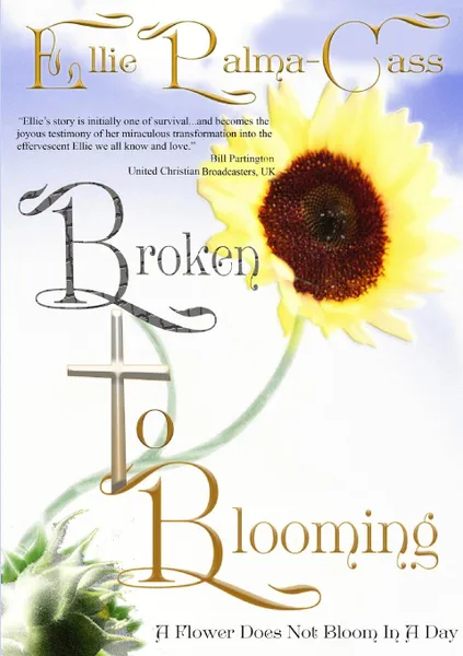 Обложка книги Broken to Blooming, Ellie Palma-Cass