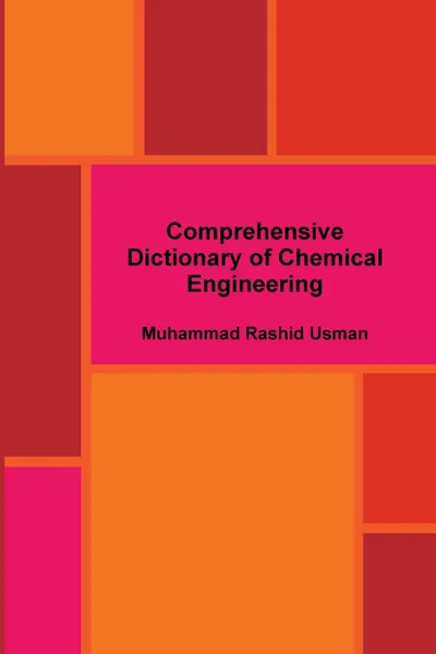 Обложка книги Comprehensive Dictionary of Chemical Engineering, Muhammad Rashid Usman