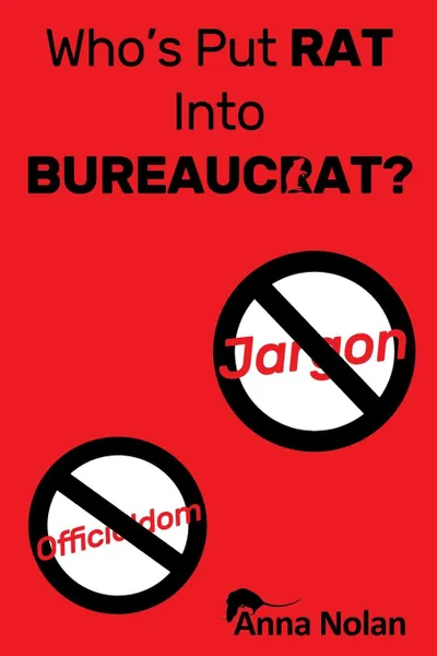 Обложка книги Who.s Put Rat Into Bureaucrat, Anna Nolan