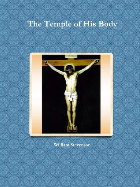 Обложка книги The Temple of His Body, William Stevenson