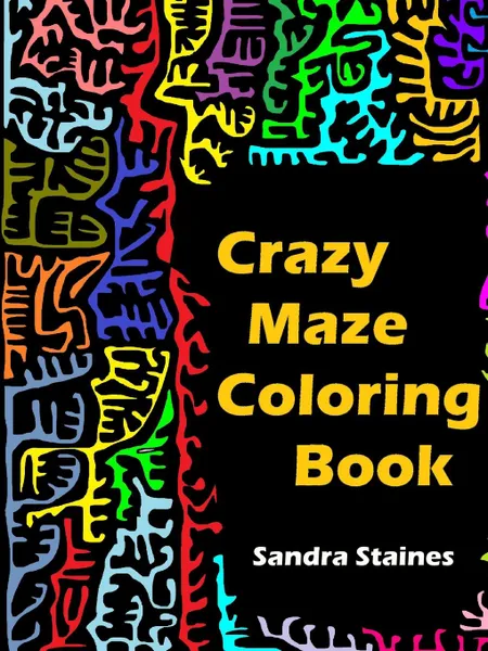 Обложка книги Crazy Maze Coloring Book, Sandra Staines