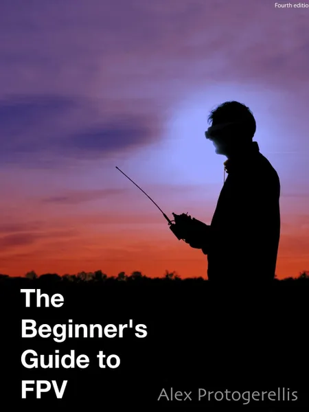 Обложка книги The beginner.s guide to FPV (B.W), Alex Protogerellis