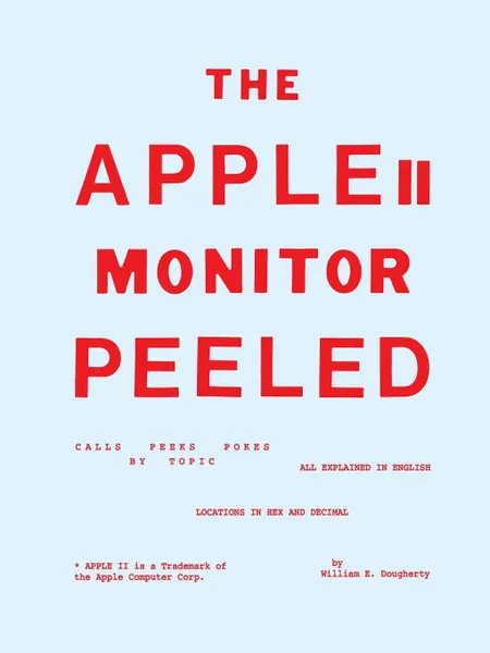 Обложка книги The Apple II Monitor Peeled, William E. Dougherty