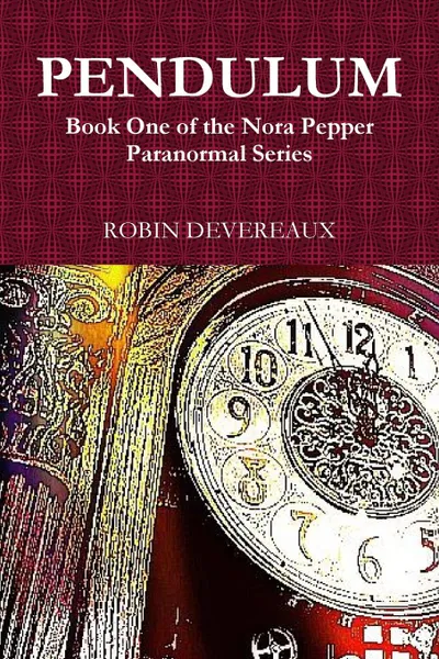 Обложка книги Pendulum. Book One of the Nora Pepper Paranormal Series, Robin Devereaux