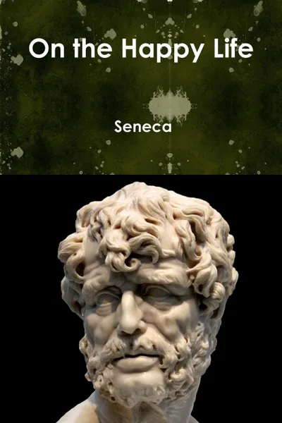 Обложка книги On the Happy Life, Seneca